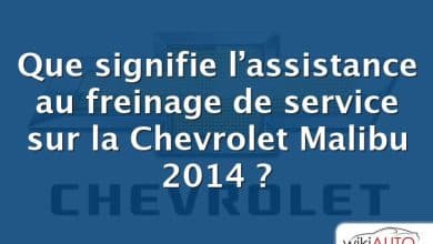 Que signifie l’assistance au freinage de service sur la Chevrolet Malibu 2014 ?